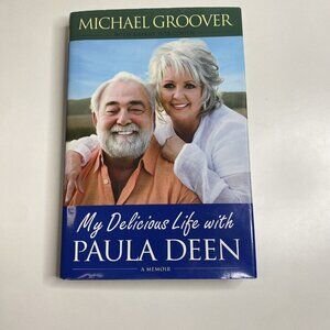 My Delicious Life w/ Paula Deen by Michael Groover Hardcover Signed 1st Edition